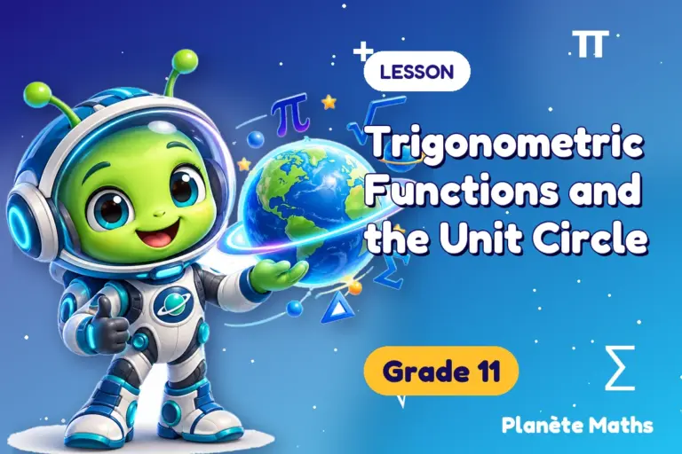 Math lessons Grade 11 : Trigonometric Functions and the Unit Circle — Zyro the alien explorer of Planète Maths