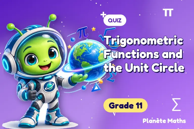 Math quizzes Grade 11 : Trigonometric Functions and the Unit Circle — Zyro the alien explorer of Planète Maths