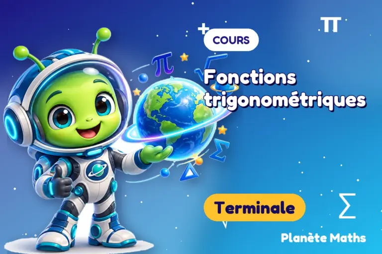 Cours de maths en Terminale : Fonctions trigonométriques — Zyro, l’explorateur de Planète Maths