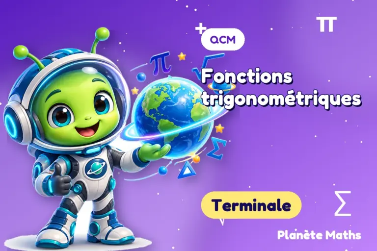 QCM de maths en Terminale : Fonctions trigonométriques — Zyro, l’explorateur de Planète Maths