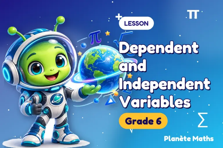 Math lessons Grade 6 : Dependent and Independent Variables — Zyro the alien explorer of Planète Maths