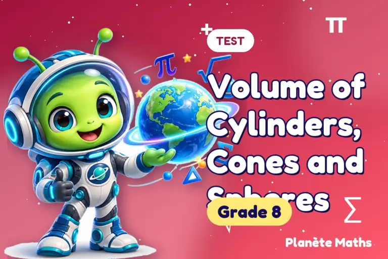 Math tests Grade 8 : Volume of Cylinders, Cones and Spheres — Zyro the alien explorer of Planète Maths